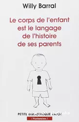 Le corps de l'enfant est le langage de l'histoire de ses parents