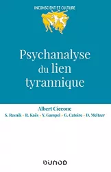 Psychanalyse du lien tyrannique