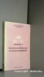 Nouvelle approche en soins infirmiers : module 1