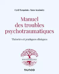 Manuel des troubles psychotraumatiques. Théories et pratiques cliniques