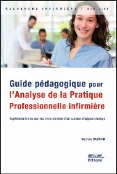 Guide pédagogique pour l'analyse de la pratique professionnelle infirmière (APP) - Expérimentation sur les trois années d'un cursus d'apprentissage