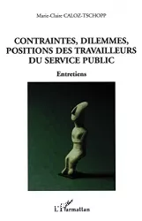 Contraintes, dilemmes, positions des travailleurs du service public