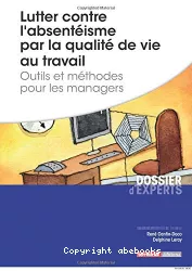 Lutter contre l'absentéisme par la qualité de vie au travail