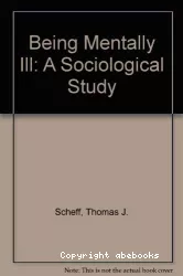 Being mentally ill : a sociological theory