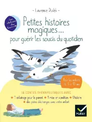 Petites histoires magiques... pour guérir les soucis du quotidien