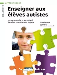 Enseigner aux élèves autistes : les comprendre et les soutenir dans leur cheminement