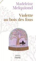 Violette au bois des fous : roman