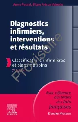 Diagnostics infirmiers, interventions et résultats. Classifications infirmières et plans de soins