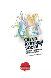 Où va le travail social ? Contrôle, activation et émancipation