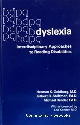 Dyslexia : interdisciplinary approaches to reading disabilities
