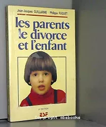 Les parents, le divorce et l'enfant