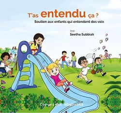 T'as entendu ça ? Soutien aux enfants qui entendent des voix