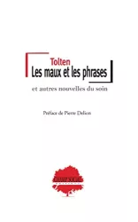 Les maux et les phrases et autres nouvelles du soin