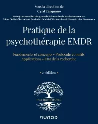Pratique de la psychothérapie EMDR : fondements et concepts, protocole et outils, applications, état de la recherche