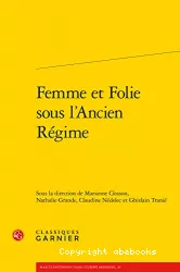 Femme et folie sous l'Ancien régime