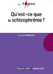 Qu'est-ce que la schizophrénie ?