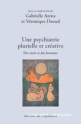 Une psychiatrie plurielle et créative