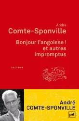 Bonjour l'angoisse ! et autres impromptus