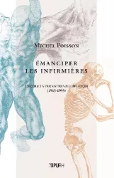 Emanciper les infirmières. L'Ecole Internationale de Lyon (1965-1995)