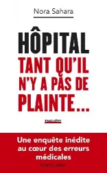 Hôpital : tant qu'il n'y a pas de plainte...