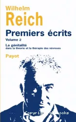 Premiers écrits. Tome 2, La génitalité dans la théorie et la thérapie des névroses