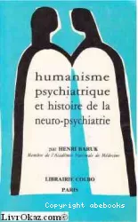La psychiatrie et la crise morale du monde d'aujourd'hui : humanisme psychiatrique et histoire de la neuro-psychiatrie/humanisme psychiatrique et histoire de la neuro-psychiatrie : humanisme psychiatrique et histoire de la neuro-psychiatrie