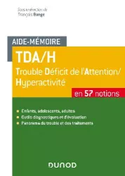 Aide-mémoire : TDA/H Trouble Déficit de l'Attention/Hyperactivité : 57 notions