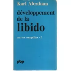 Oeuvres complètes 2 : Développement de la libido. Formation du caractère. Etudes cliniques [1913-1925]