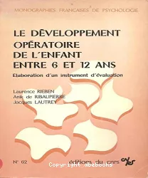 Le développement opératoire de l'enfant entre 6 et 12 ans :Elaboration d'un instrument d'évaluation