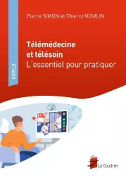 Télémédecine et télésoin : l'essentiel pour pratiquer