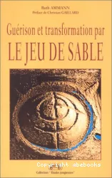 Guérison et transformation par le jeu de sable