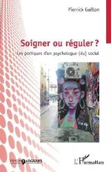 Soigner ou réguler ?