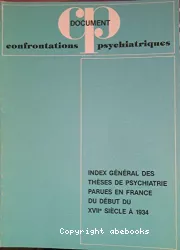 Index général des thèses de psychiatrie parues en France du début du XVIIe siècle à 1934