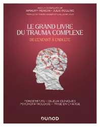 Le grand livre du trauma complexe : de l'enfant à l'adulte