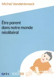 Etre parent dans notre monde néolibéral