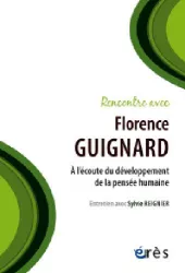 Rencontre avec Florence Guignard : A l'écoute du développement de la pensée humaine