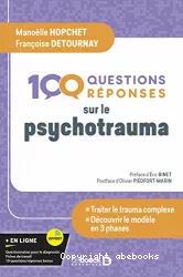 100 questions réponses sur le psychotrauma