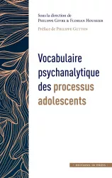 Vocabulaire psychanalytique des processus adolescents