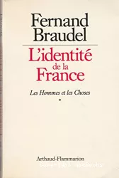 L'identité de la France : les Hommes et les Choses