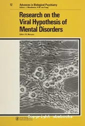 Advances in biological psychiatry. Vol. 12, Research on the viral hypothesis of mental disorders