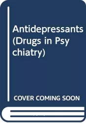 Drugs in psychiatry. Volume 1, Antidepressants