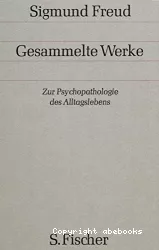 Gesammelte Werke : Zur psychopathologie des Alltagsleben (Über Vergessen, Versprechen, Vergreifen, Auberglaube und Irrtum)- Tome IV