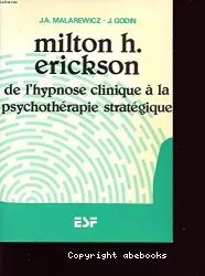 Milton H. Erickson : de l'hypnose clinique à la psychothérapie stratégique