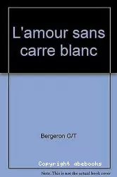 Amour sans carré blanc