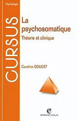 La psychosomatique. Théorie et clinique