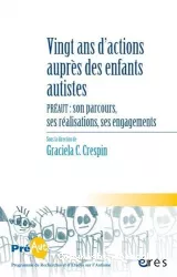 Vingt ans d'action auprès des enfants autistes - PREAUT : son parcours, ses réalisations, ses engagements