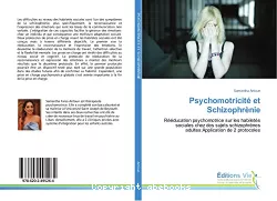 Psychomotricite et Schizophrénie. Rééducation psychomotrice sur les habiletés sociales chez des sujets schizophrènes adultes