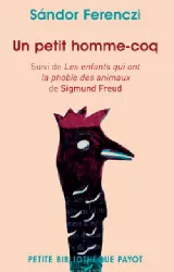 Un petit homme-coq. Suivi de 