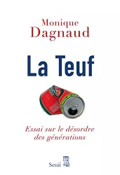 La teuf : essai sur le désordre des générations