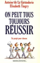 On peut tous toujours réussir : un projet pour chacun